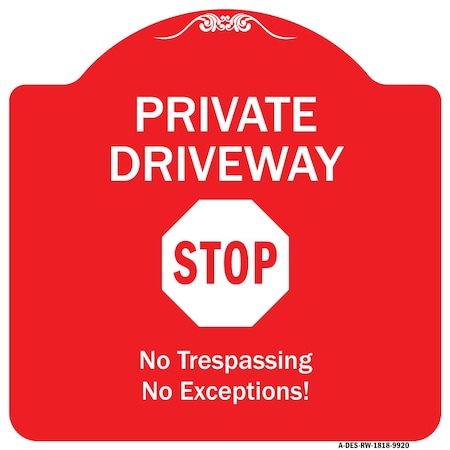 Signmission Private Driveway Stop Heavy-Gauge Aluminum Architectural Sign, 18" H, RW-1818-9920 A-DES-RW-1818-9920